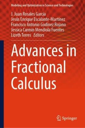 Antonio Godínez, Jesús Enrique Escalante-Martínez, Jesús Enrique Escalante-Martínez, Francisco Antonio Godínez Rojano, Jessica Carmin Mendiola Fuentes, J. Juan Rosales García... - Advances in Fractional Calculus