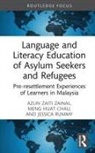 Chau Meng Huat, Jessica Rummy, Azlin Zaiti Zainal, Azlin (Universiti Malaya Zaiti Zainal - Language and Literacy Education of Asylum Seekers and Refugees
