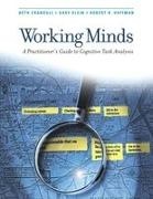 Beth Crandall, Robert R. Hoffman, Gary A. Klein - Working Minds A Practitioner's Guide to Cognitive Task Analysis