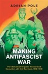 Adrian Pole, Adrian (University of Edinburgh) Pole - Making Antifascist War