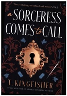 T Kingfisher, T. Kingfisher, Kingfisher T. - Sorceress Comes to Call