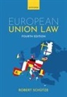 Schuetze Robert, Robert (Professor of European and Compara Schutze, Robert (Professor of European and Global Schutze, Robert Schütze - European Union Law