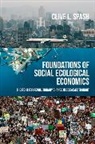 Clive L Spash - Foundations of Social Ecological Economics