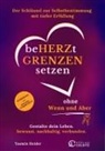 Yasmin Heider - Beherzt Grenzen setzen ohne Wenn und Aber