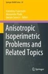 Valentina Franceschi, Alessandra Pluda, Giorgio Saracco - Anisotropic Isoperimetric Problems and Related Topics