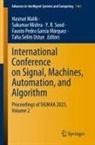 Fausto Pedro García Márquez, Hasmat Malik, Sukumar Mishra, Y R Sood et al, Y. R. Sood, Taha Selim Ustun - International Conference on Signal, Machines, Automation, and Algorithm