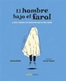 Gustavo Roldán, Carmen Segovia Moreno - El hombre bajo el farol : y otros cuentos con fantasmas que no dan miedo