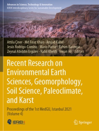 Imran Ali, Rahim Barzegar, Attila Çiner, Zeynal Abiddin Ergüler, Md Firoz Khan, … - Recent Research on Environmental Earth Sciences, Geomorphology, Soil Science, Paleoclimate, and Karst Proceedings of the 1st MedGU, Istanbul 2021 (Volume 4)