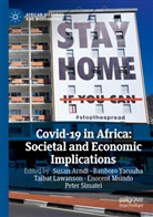 Susan Arndt, Taibat Lawanson, Taibat Lawanson et al, Enocent Msindo, Peter Simatei, Banhoro Yacouba - Covid-19 in Africa: Societal and Economic Implications