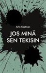 Arto Kastman - Jos minä sen tekisin