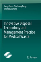 Yang Chen, Qinzhong Feng, Zhongkui Zhang - Innovative Disposal Technology and Management Practice for Medical Waste