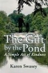 Karen Swasey - The Gift by the Pond