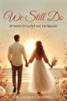 Latina C Campbell - We Still Do