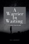 A. A Murphy - A Warrier In Waiting