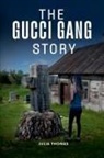 Julia Thomas - The Gucci Gang Story
