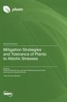 Mitigation Strategies and Tolerance of Plants to Abiotic Stresses