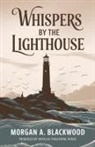Morgan A. Blackwood - Whispers by the Lighthouse