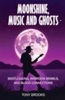 Tony Brooks - Moonshine Music and Ghosts
