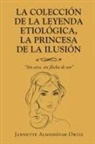 Jannette Almodóvar Ortiz - La Colección de la Leyenda Etiológica, La Princesa de la Ilusión