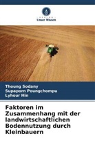 Lyhour Hin, Supaporn Poungchompu, Thoung Sodany - Faktoren im Zusammenhang mit der landwirtschaftlichen Bodennutzung durch Kleinbauern