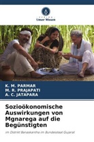 A C Jatapara, A. C. Jatapara, K M Parmar, K. M. Parmar, M R Prajapati, M. R. Prajapati - Sozioökonomische Auswirkungen von Mgnarega auf die Begünstigten