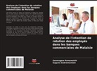 Sanmugam Annamalah, Suguna Subramaniam - Analyse de l'intention de rotation des employés dans les banques commerciales de Malaisie