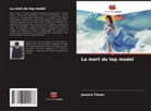 Jessica Chuan - La mort du top model