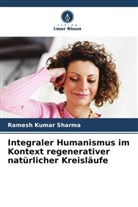 Ramesh Kumar Sharma - Integraler Humanismus im Kontext regenerativer natürlicher Kreisläufe