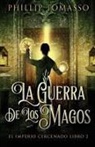 Phillip Tomasso - La Guerra De Los Magos