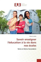 Marcel Lubala - Savoir enseigner l'éducation à la vie dans nos écoles