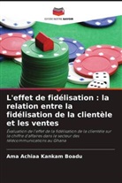 Ama Achiaa Kankam Boadu - L'effet de fidélisation : la relation entre la fidélisation de la clientèle et les ventes