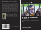 Maximilian Benatar - El papel de los parques zoológicos