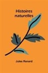 Jules Renard - Histoires naturelles