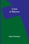 Henri Prentout - Caen et Bayeux