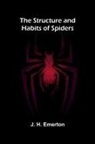 J. H. Emerton - The Structure and Habits of Spiders