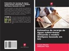 Esayas Meresa, Gebeyehu Taye - Estimativa da recarga de águas subterrâneas utilizando o modelo WetSpass baseado em SIG
