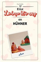 Eva Fuchs - Eine Liebeserklärung an Hühner - Die große Hommage - das perfekte Geschenk für Weihnachten und Geburtstag und jeden Anlass