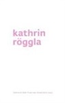 Kathrin Röggla - Kathrin Röggla