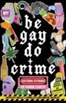 Emily R Austin, Emily R. Austin, Venita Blackburn, Maame Blue, Sam Cohen, Crane... - Be Gay, Do Crime