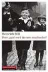 Heinrich Böll, Joan Fontcuberta Villà - Pero ¿qué será de este muchacho? : escritos autobiográficos