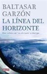 Baltasar Garzón Real - La línea del horizonte : una crónica íntima de nuestro tiempo