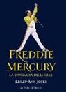Lesley-Ann Jones - Freddie Mercury : la biografía definitiva