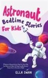 Ella Swan - Astronaut Bedtime Stories For Kids