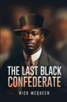 Nickolus A McQueen - The Last Black Confederate