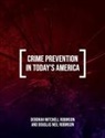 Deborah Robinson, Douglas Robinson - Crime Prevention in Today's America