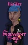 Myka Silber - The Pigment Thief