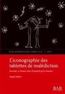 Magali Bailliot - L'iconographie des tablettes de malédiction