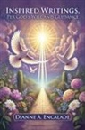 Dianne A. Encalade - Inspired Writings, Per God's Will and Guidance