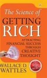 Wallace D. Wattles - The Science of Getting Rich