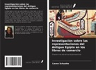 Lieren Schuette - Investigación sobre las representaciones del Antiguo Egipto en los libros de comercio
